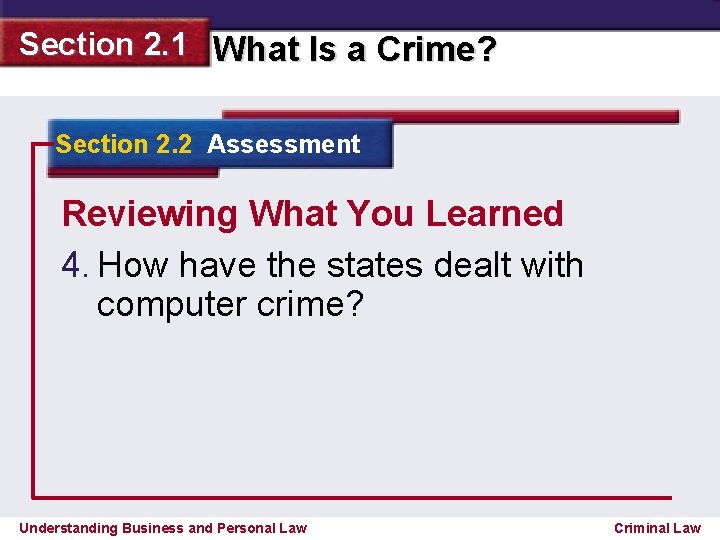 Section 2. 1 What Is a Crime? Section 2. 2 Assessment Reviewing What You