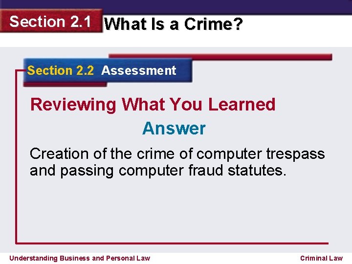 Section 2. 1 What Is a Crime? Section 2. 2 Assessment Reviewing What You