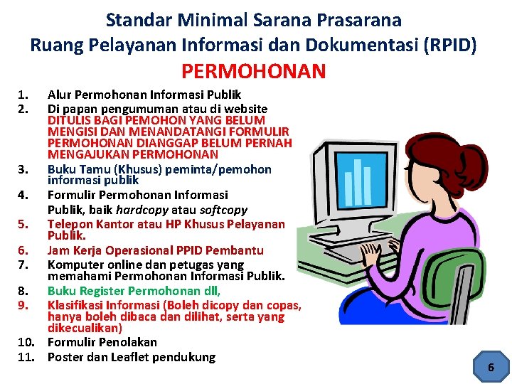 Standar Minimal Sarana Prasarana Ruang Pelayanan Informasi dan Dokumentasi (RPID) PERMOHONAN 1. 2. Alur