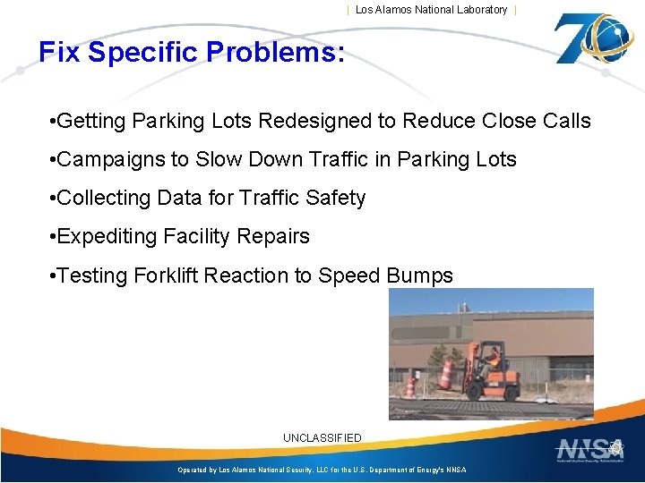 | Los Alamos National Laboratory | Fix Specific Problems: • Getting Parking Lots Redesigned