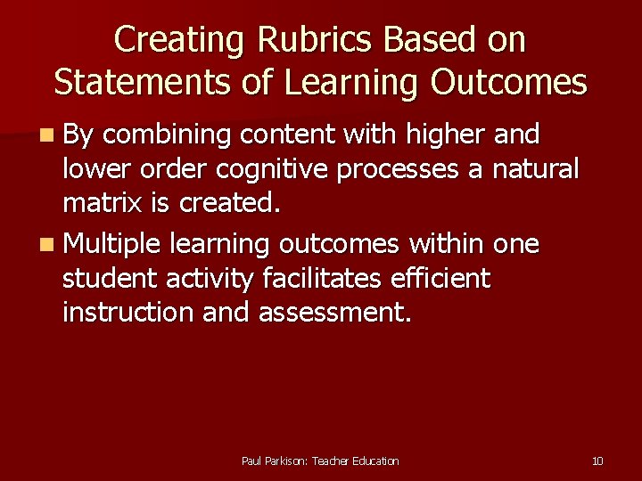 Creating Rubrics Based on Statements of Learning Outcomes n By combining content with higher