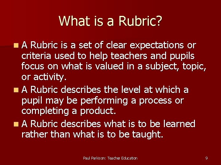 What is a Rubric? n. A Rubric is a set of clear expectations or