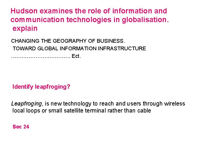 Hudson examines the role of information and communication technologies in globalisation. explain CHANGING THE