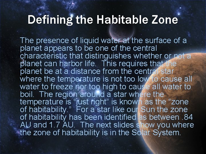 Defining the Habitable Zone The presence of liquid water at the surface of a
