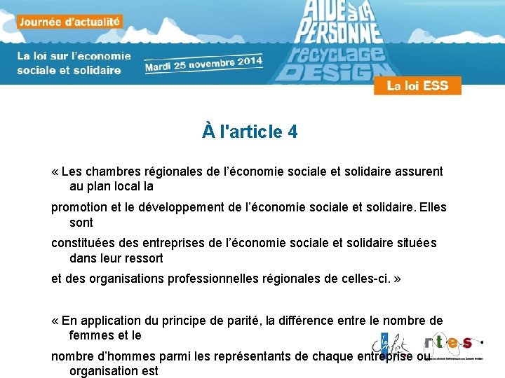 À l'article 4 « Les chambres régionales de l’économie sociale et solidaire assurent au