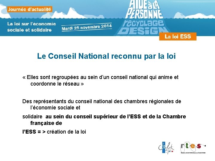 Le Conseil National reconnu par la loi « Elles sont regroupées au sein d’un