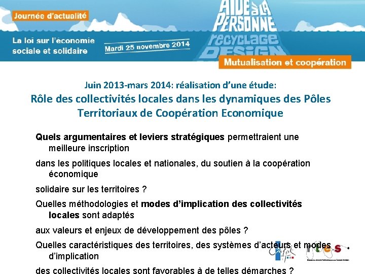 Juin 2013 -mars 2014: réalisation d’une étude: Rôle des collectivités locales dans les dynamiques