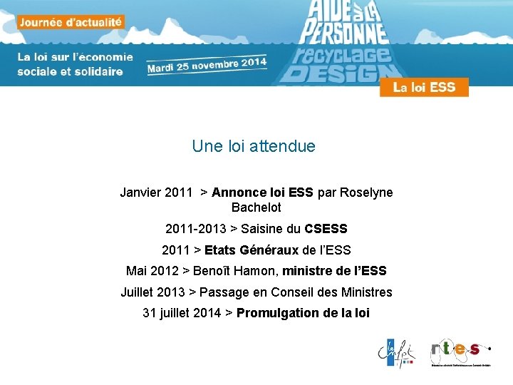 Une loi attendue Janvier 2011 > Annonce loi ESS par Roselyne Bachelot 2011 -2013