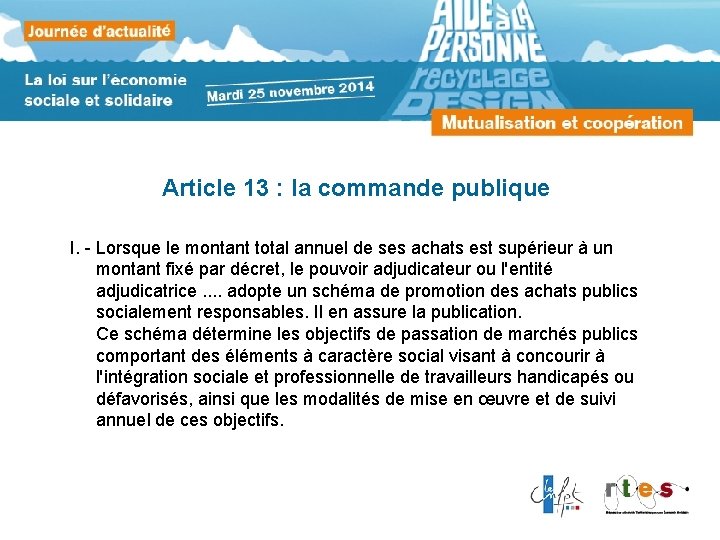 Article 13 : la commande publique I. - Lorsque le montant total annuel de