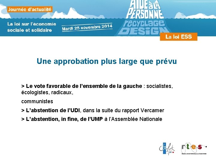 Une approbation plus large que prévu > Le vote favorable de l’ensemble de la