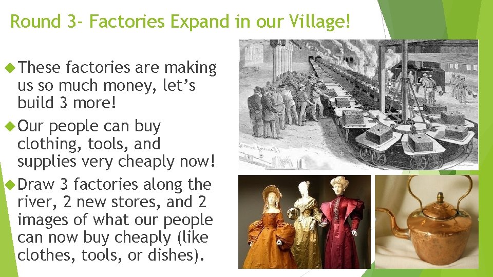 Round 3 - Factories Expand in our Village! These factories are making us so