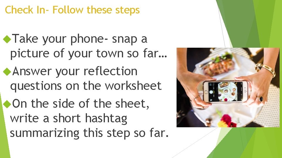 Check In- Follow these steps Take your phone- snap a picture of your town