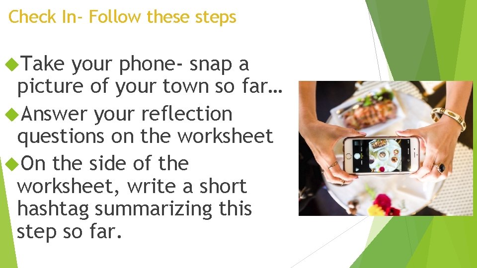 Check In- Follow these steps Take your phone- snap a picture of your town