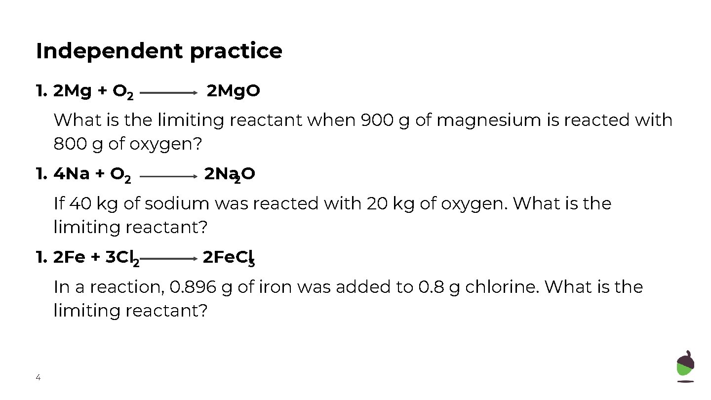 Independent practice 1. 2 Mg + O 2 2 Mg. O What is the