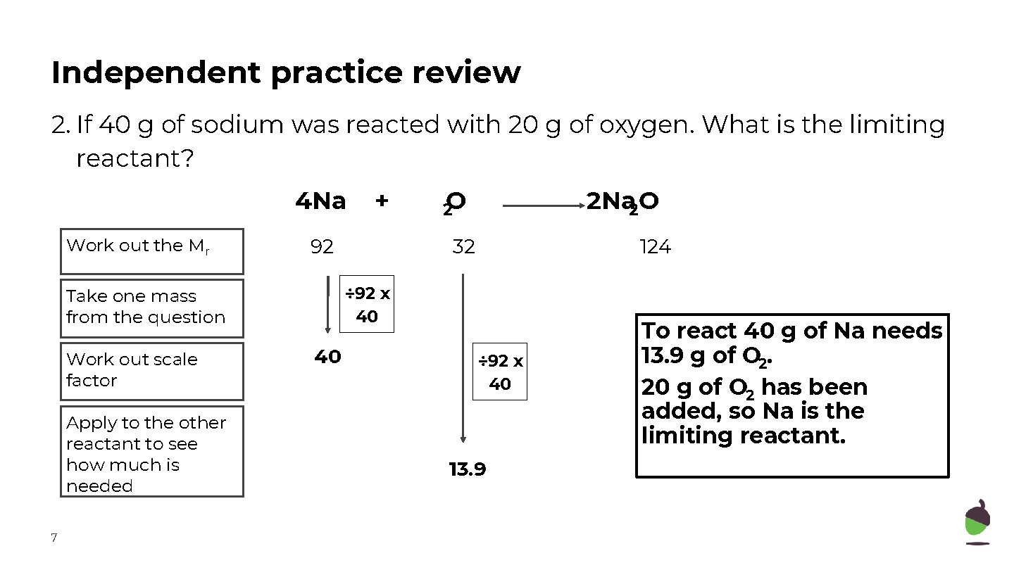 Independent practice review 2. If 40 g of sodium was reacted with 20 g