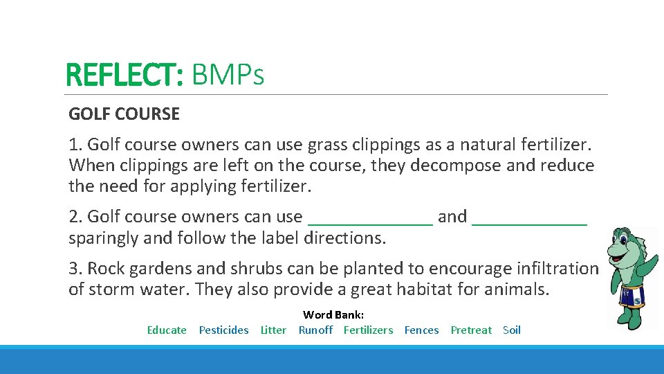 REFLECT: BMPs GOLF COURSE 1. Golf course owners can use grass clippings as a
