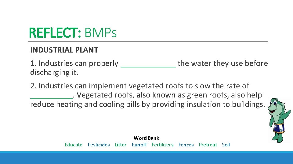 REFLECT: BMPs INDUSTRIAL PLANT 1. Industries can properly _______ the water they use before