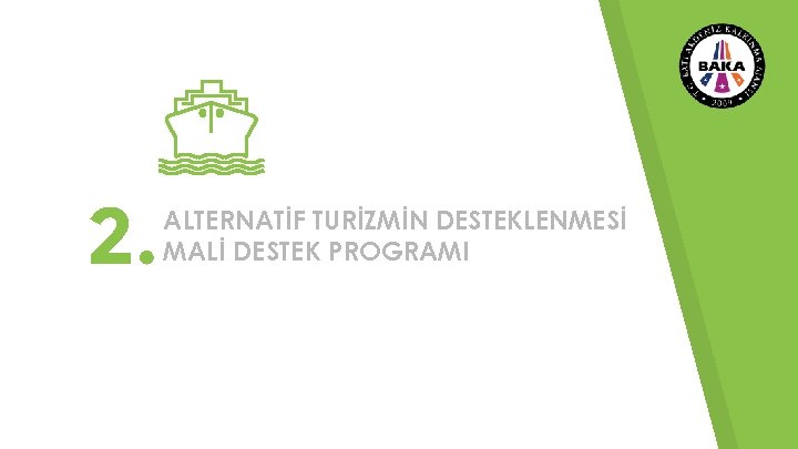 2. ALTERNATİF TURİZMİN DESTEKLENMESİ MALİ DESTEK PROGRAMI 