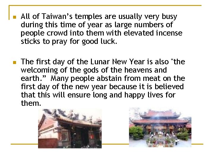 n n All of Taiwan’s temples are usually very busy during this time of