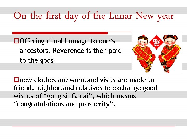 On the first day of the Lunar New year o. Offering ritual homage to