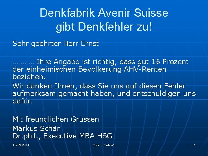 Denkfabrik Avenir Suisse gibt Denkfehler zu! Sehr geehrter Herr Ernst … … … Ihre