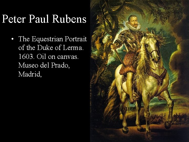 Peter Paul Rubens • The Equestrian Portrait of the Duke of Lerma. 1603. Oil