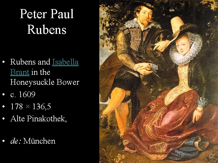 Peter Paul Rubens • Rubens and Isabella Brant in the Honeysuckle Bower • c.