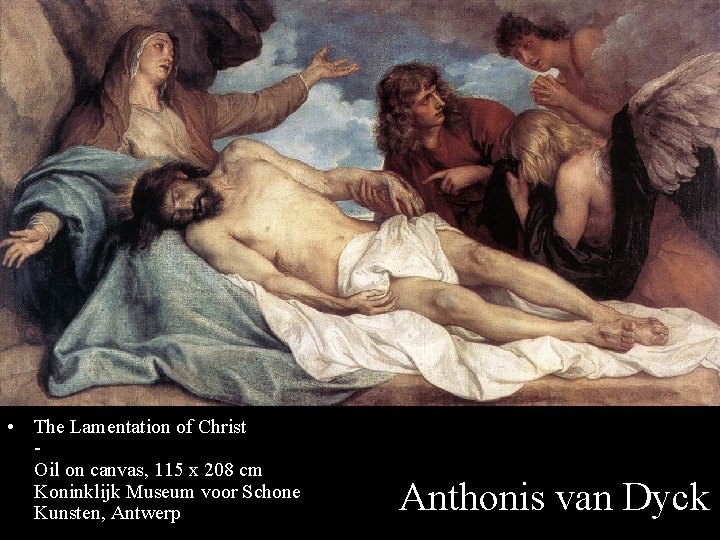  • The Lamentation of Christ Oil on canvas, 115 x 208 cm Koninklijk