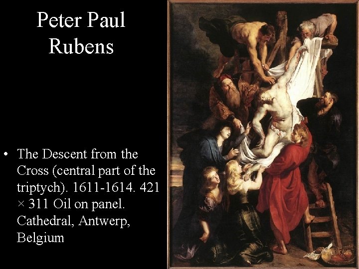 Peter Paul Rubens • The Descent from the Cross (central part of the triptych).