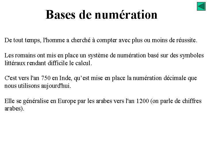 Bases de numération De tout temps, l'homme a cherché à compter avec plus ou