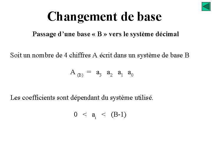 Changement de base Passage d’une base « B » vers le système décimal Soit