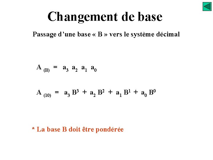 Changement de base Passage d’une base « B » vers le système décimal A