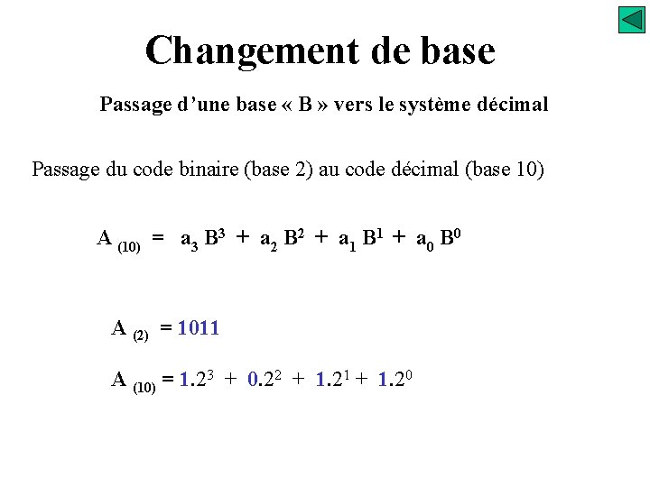 Changement de base Passage d’une base « B » vers le système décimal Passage