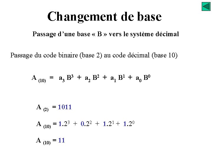 Changement de base Passage d’une base « B » vers le système décimal Passage