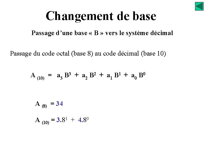 Changement de base Passage d’une base « B » vers le système décimal Passage