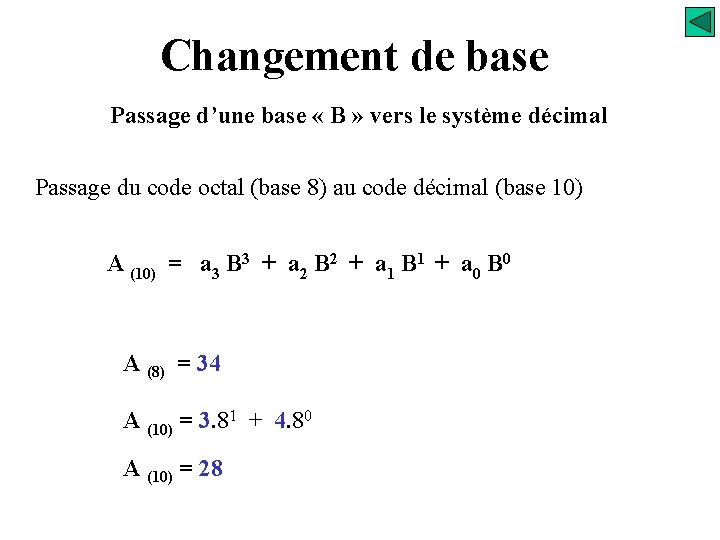 Changement de base Passage d’une base « B » vers le système décimal Passage