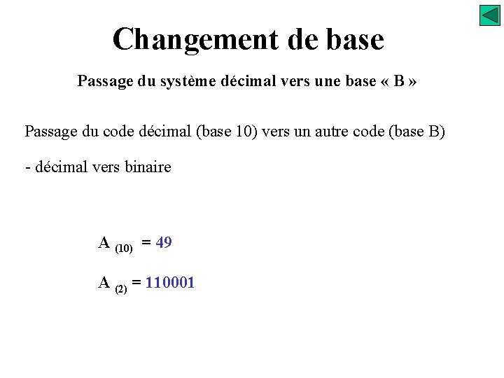 Changement de base Passage du système décimal vers une base « B » Passage