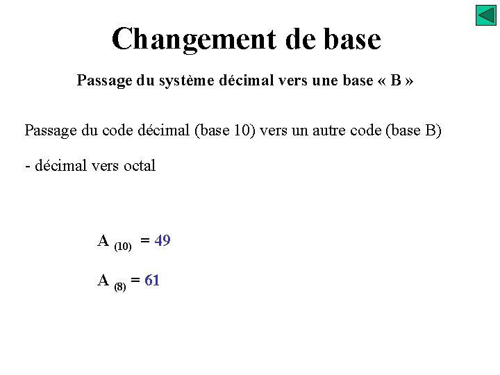 Changement de base Passage du système décimal vers une base « B » Passage