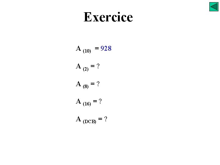 Exercice A (10) = 928 A (2) = ? A (8) = ? A