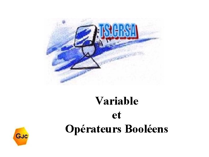 Variable et Opérateurs Booléens 