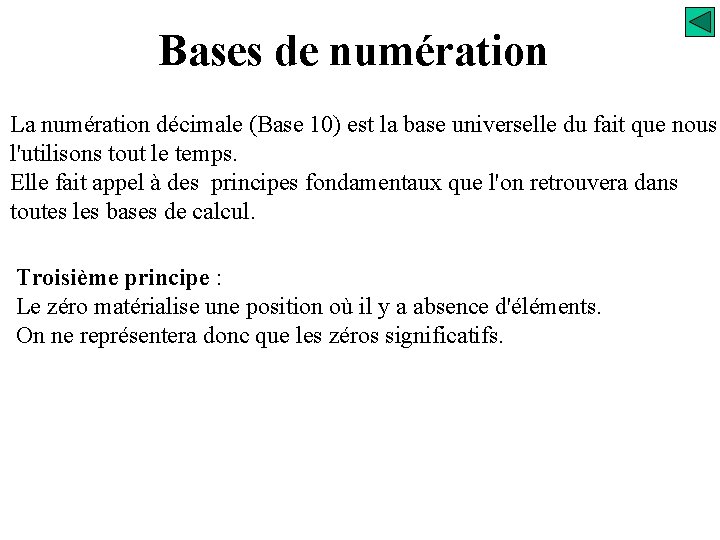 Bases de numération La numération décimale (Base 10) est la base universelle du fait