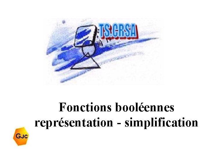 Fonctions booléennes représentation - simplification 