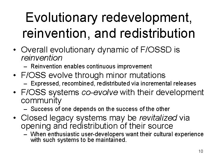 Evolutionary redevelopment, reinvention, and redistribution • Overall evolutionary dynamic of F/OSSD is reinvention –