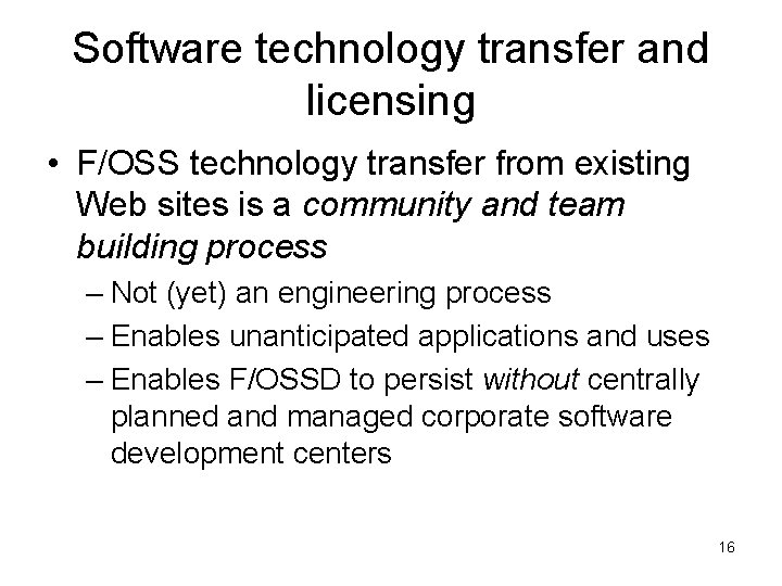 Software technology transfer and licensing • F/OSS technology transfer from existing Web sites is