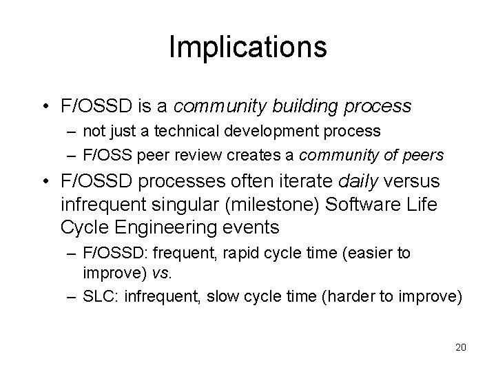 Implications • F/OSSD is a community building process – not just a technical development
