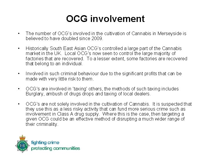 OCG involvement • The number of OCG’s involved in the cultivation of Cannabis in