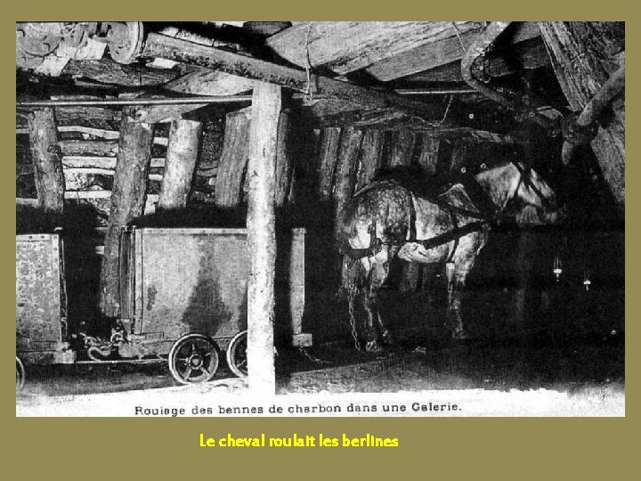 Le cheval roulait les berlines 