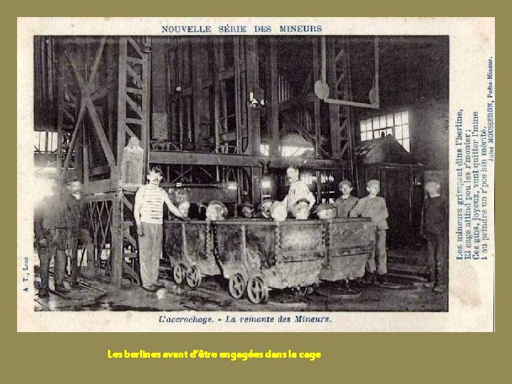 Les berlines avant d’être engagées dans la cage 