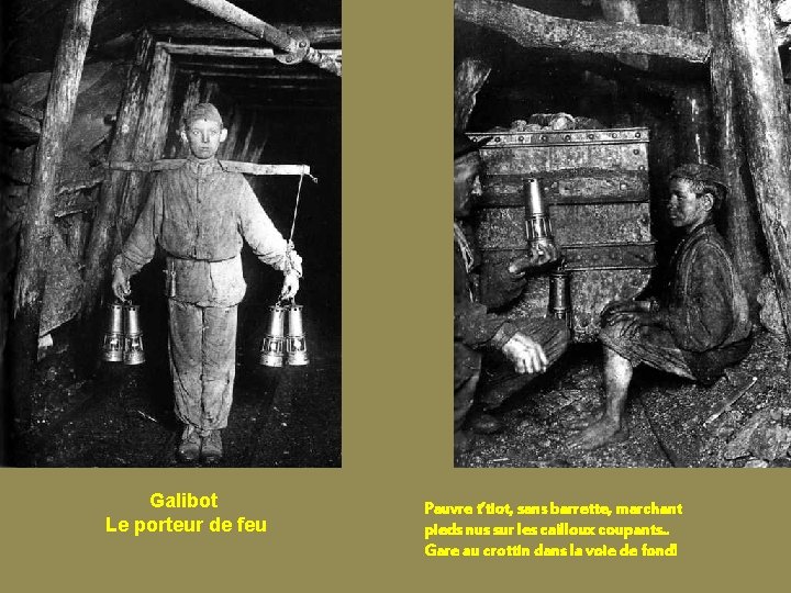 Galibot Le porteur de feu Pauvre t’tiot, sans barrette, marchant pieds nus sur les