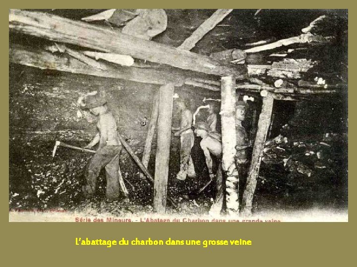 L’abattage du charbon dans une grosse veine 